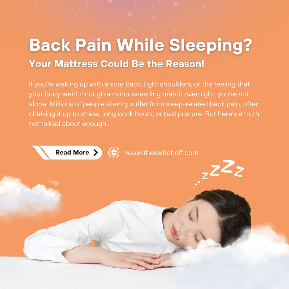 Back Pain While Sleeping? Your Mattress Could Be the Reason!